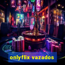 onlyflix vazados